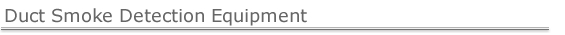 Echipament detectie fum in conducte Echipament detectie fum in conducte